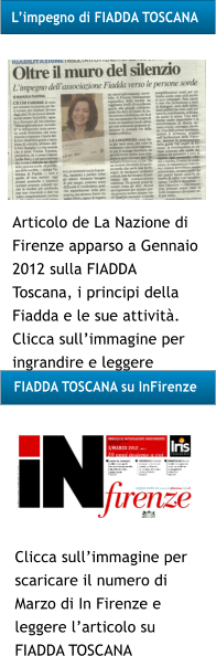 Articolo de La Nazione di Firenze apparso a Gennaio 2012 sulla FIADDA Toscana, i principi della Fiadda e le sue attivit. Clicca sullimmagine per ingrandire e leggere   Limpegno di FIADDA TOSCANA FIADDA TOSCANA su InFirenze  Clicca sullimmagine per scaricare il numero di Marzo di In Firenze e leggere larticolo su FIADDA TOSCANA